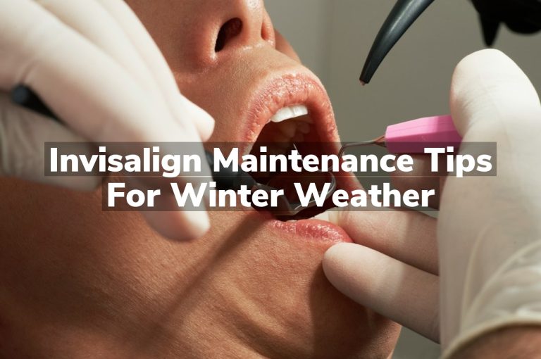 Invisalign Maintenance Tips for Winter Weather