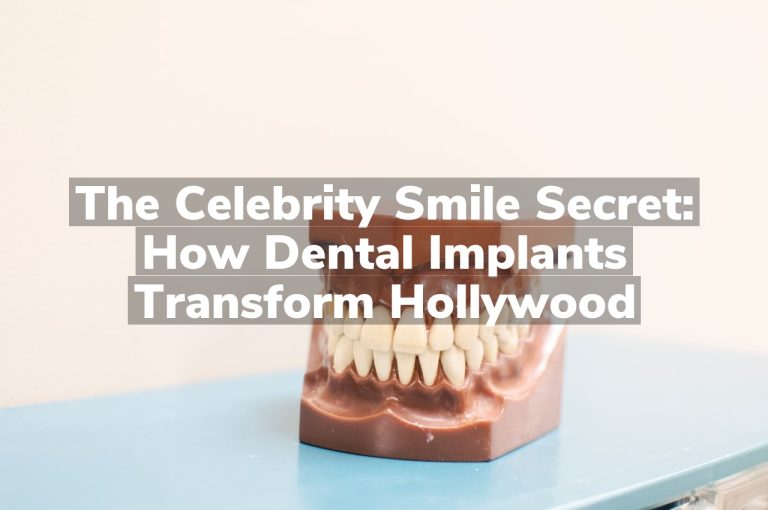 The Celebrity Smile Secret: How Dental Implants Transform Hollywood