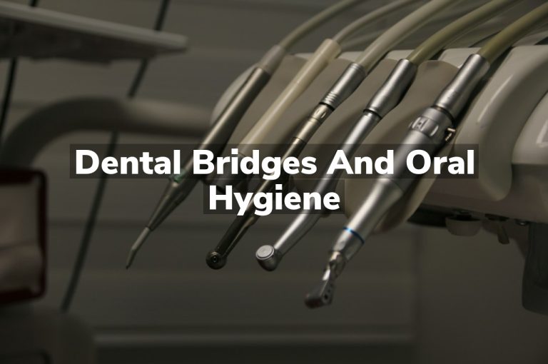 Dental Bridges and Oral Hygiene