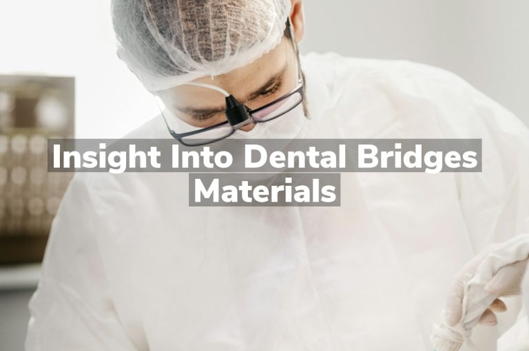 Insight into Dental Bridges Materials