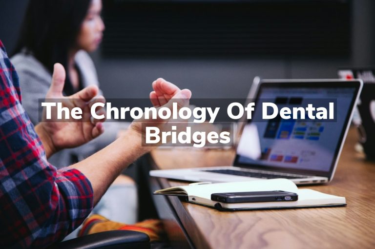 The Chronology of Dental Bridges