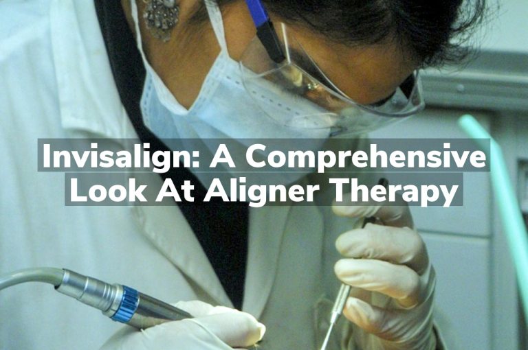 Invisalign: A Comprehensive Look at Aligner Therapy